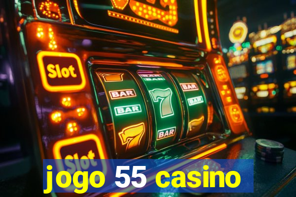 jogo 55 casino